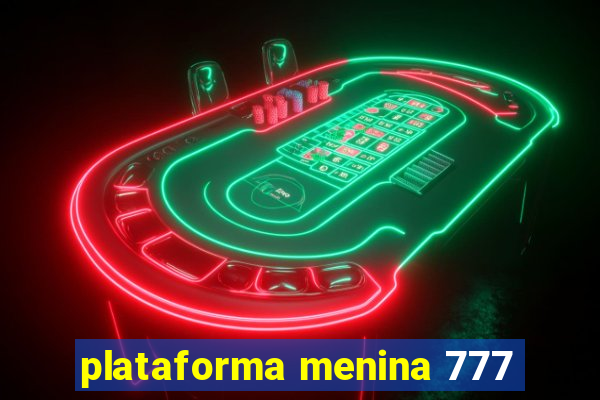 plataforma menina 777